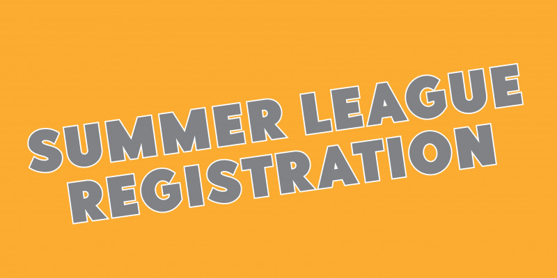 Summer League Registration is open!
